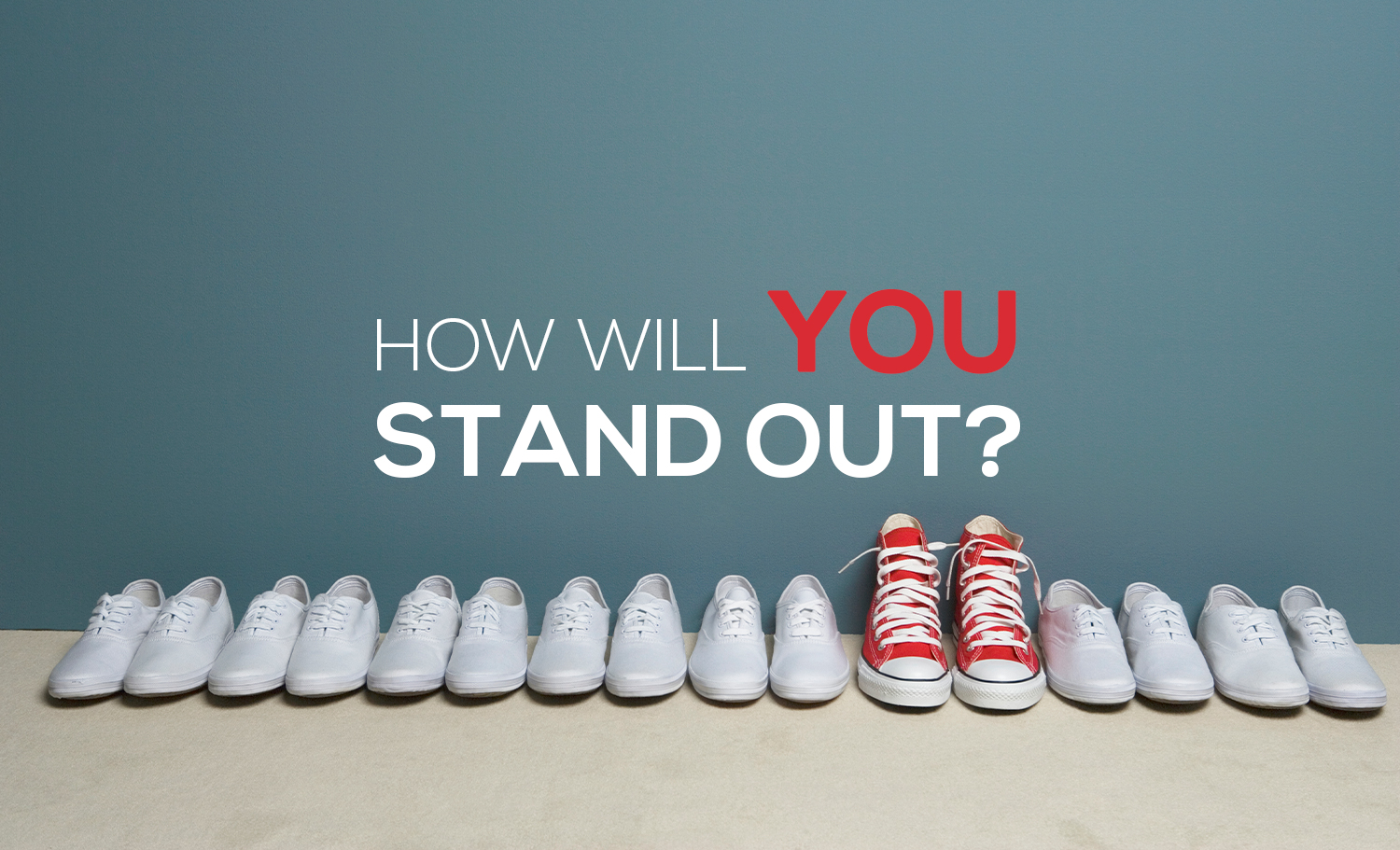 How will you stand out?